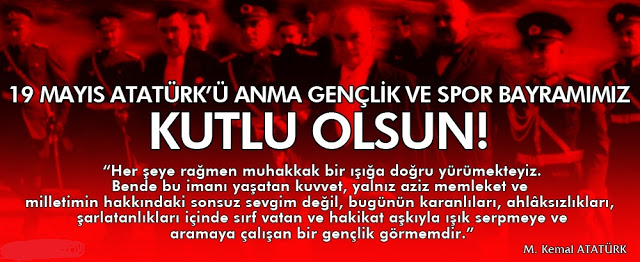 19 Mayıs Atatürk'ü Anma Gençlik ve Spor Bayramımız Kutlu Olsun